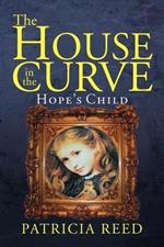 The House in the Curve: Hope's Child