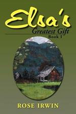 Elsa's Greatest Gift: Book I