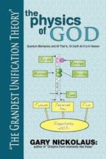 The Physics of God: Quantum Mechanics and All That Is, On Earth As It Is In Heaven