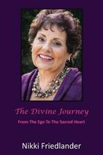 The Divine Journey: From Ego to the Sacred Heart