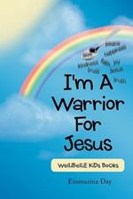 I'm A Warrior For Jesus: WelLiBelLiE KiDs BoOks