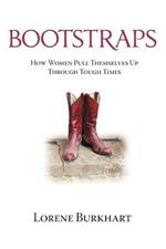 Bootstraps: How Women Pull Themselves Up Through Tough Times