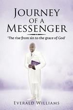 Journey of a Messenger: The Rise from Sin to the Grace of God'