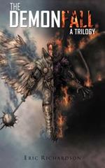 The Demonfall: A Trilogy