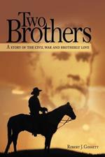 Two Brothers: A Story of the Civil War and Brotherly Love