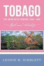 Tobago: The Union with Trinidad 1889-1899: Myth and Reality