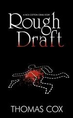 Rough Draft: A Nick Cotton Crime Story