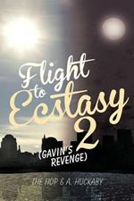 Flight to Ecstasy 2: (Gavin's Revenge)
