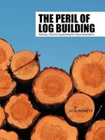 The Peril of Log Building: Raising a Voice for Log Building for Future Generations