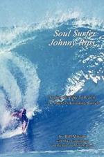 Soul Surfer Johnny Rips: Surfing the Edge of Reality ... in Puerto's Grinding Barrels