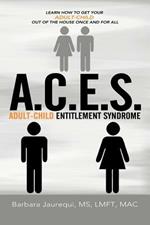 A C.E.S. - Adult-Child Entitlement Syndrome