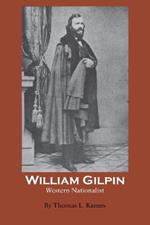 William Gilpin: Western Nationalist