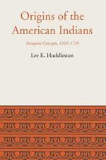 Origins of the American Indians: European Concepts, 1492-1729