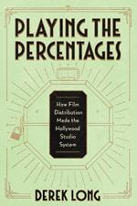 Playing the Percentages: How Film Distribution Made the Hollywood Studio System