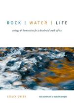 Rock | Water | Life: Ecology and Humanities for a Decolonial South Africa