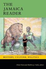 The Jamaica Reader: History, Culture, Politics