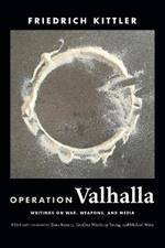 Operation Valhalla: Writings on War, Weapons, and Media