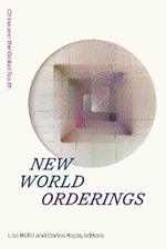 New World Orderings: China and the Global South