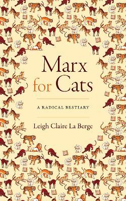Marx for Cats: A Radical Bestiary - Leigh Claire La Berge - cover