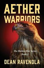 Aether Warriors: The Hidden War Series Book 1