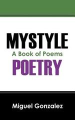 Mystyle Poetry: A Book of Poems