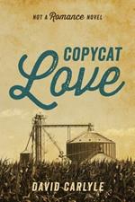 Copycat Love: Not a Romance Novel