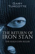 The Return of Iron Stan: The Gold Coin Killer