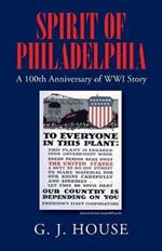 Spirit of Philadelphia: A 100th Anniversary of WWI Story