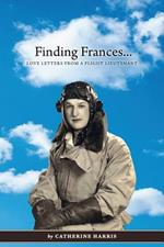 Finding Frances: Love Letters from a Flight Lieutenant