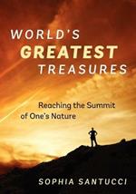World's Greatest Treasures: Reaching the Summit of One's Nature