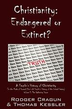 Christianity: Endangered or Extinct? a People's History of Christianity in the Mode of Howard Zinn's a People's History of the Unite