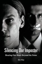 Silencing Our Imposter: Hearing Our Heart Beyond the Noise