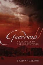 Guardians II: A Farewell to Carlos Santiago