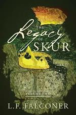 The Legacy of Skur: Volume Two