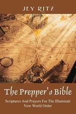 The Prepper's Bible: Scriptures and Prayers for the Illuminati New World Order