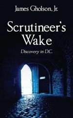 Scrutineer's Wake: Discovery in D.C.