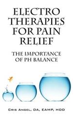 Electro Therapies for Pain Relief: The Importance of PH Balance