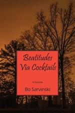 Beatitudes Via Cocktails: A Novella