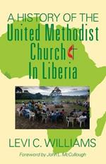 A History of the United Methodist Church in Liberia