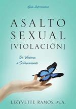 Asalto Sexual [Violacion]: De Victima a Sobreviviente