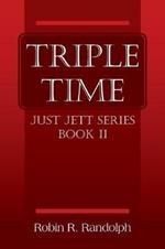 Triple Time: Just Jett Series Book II