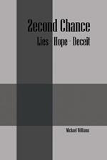 2econd Chance: Lies- Hope- Deceit