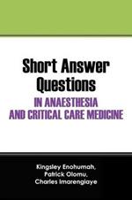 Short Answer Questions In Anaesthesia And Critical Care Medicine: For The Part 1 Fellowship Examinations In Anaesthesia And Critical Care Medicine