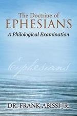 The Doctrine of Ephesians: A Philological Examination