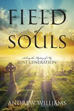 Field of Souls: Solving the Mystery of My Lost Generation