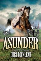 Asunder: A Novel of the Civil War