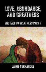 LOVE, Abundance, and Greatness: The Call to Greatness Part II