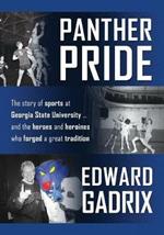 Panther Pride: The story of sports at Georgia State University ... and the heroes and heroines who forged a great tradition