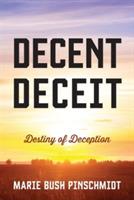 Decent Deceit: Destiny of Deception