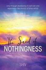 The Seed of Nothingness: only through awakening to self can one experience the divinity of bliss within